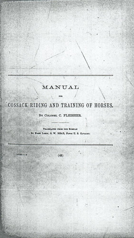 Item #10258 Manual for Cossack Riding and Training of Horses [photocopy]. Colonel C. Fleisher.