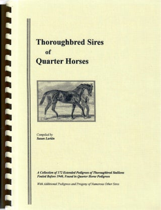 Item #10559 Thoroughbred Sires of Quarter Horses. Susan Larkin