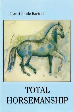 Item #11014 Total Horsemanship. Jean-Claude Racinet