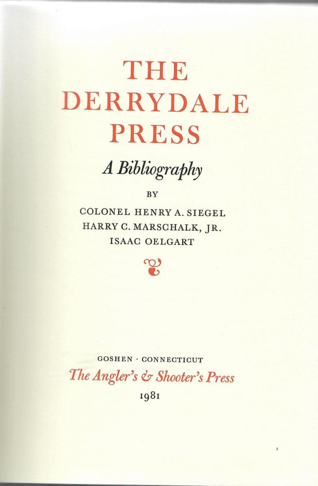 Item #11965 The Derrydale Press: A Bibliography [1 of 1250]. Henry A. Siegel.