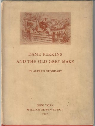 Item #13084 Dame Perkins and the Old Grey Mare [1 of 500, in d.j.]. Alfred Stoddart