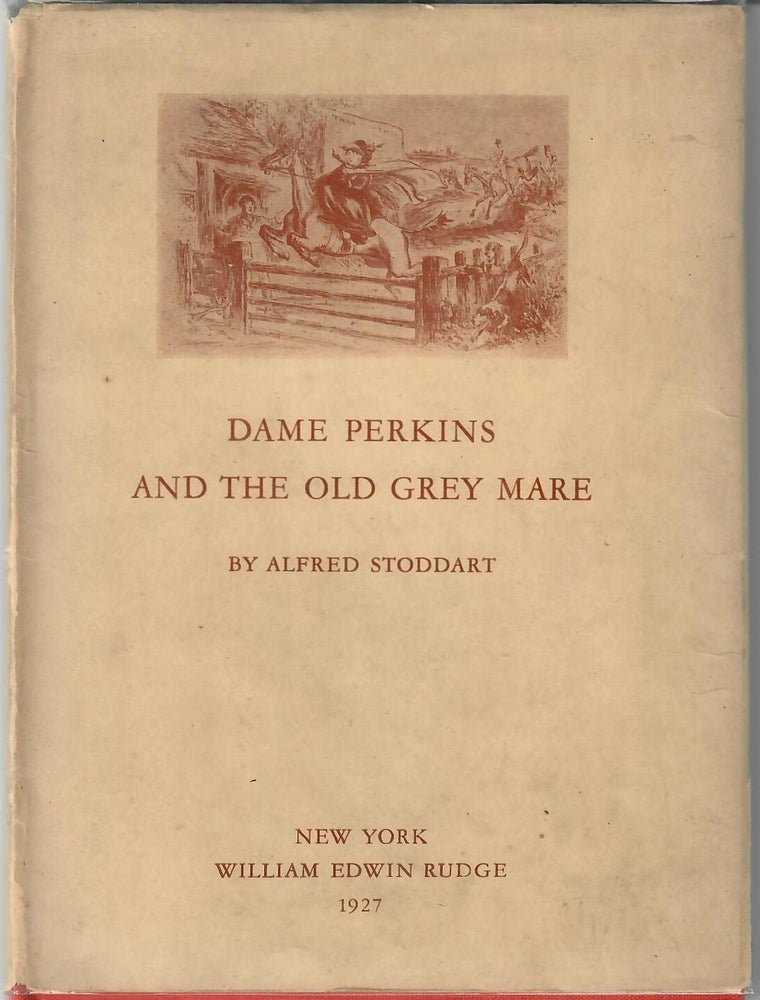 Item #13084 Dame Perkins and the Old Grey Mare [1 of 500, in d.j.]. Alfred Stoddart.