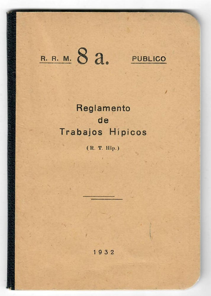 Item #14876 Reglamento de Trabajos Hipicos (R.T. Hip.) [Regulations for Equestrian Competitions]. Argentina, Ministerio de Guerra.
