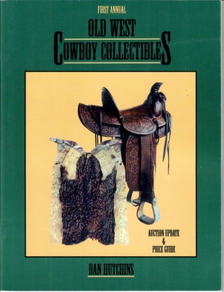 Item #15528 "Old West" Cowboy Collectibles; Auction Update and Price Guide. Dan Hutchins