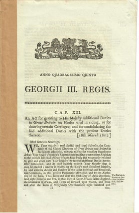 Item #16513 An Act for Granting to His Majesty Additional Duties in Great Britain on Horses Used...