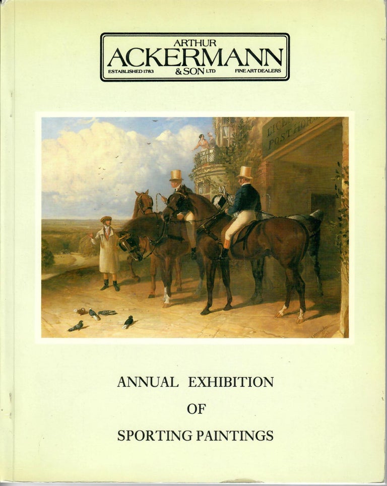 Item #16652 Annual Exhibition of English Sporting Paintings [1986]. Arthur Ackermann, Son.