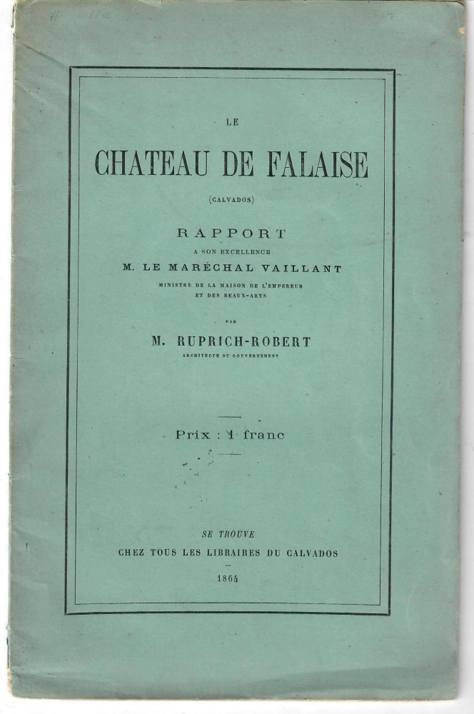 Item #23011 Le Chateau de Falaise (Calvados). Ruprich-Robert, Victor Marie Charles.