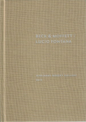 Item #26096 Beck & Moffett / Lucio Fontana. Elizabeth A. T. Smith