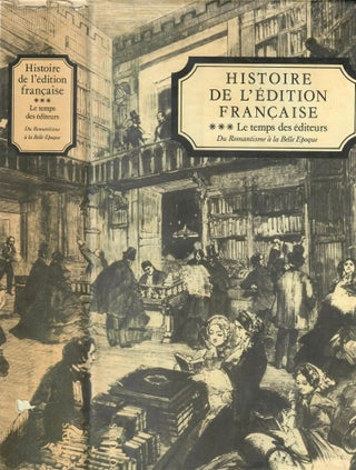 Item #26169 Histoire de l'edition francaise: Tome III; Le temps des editeurs, du Romantisme a la...