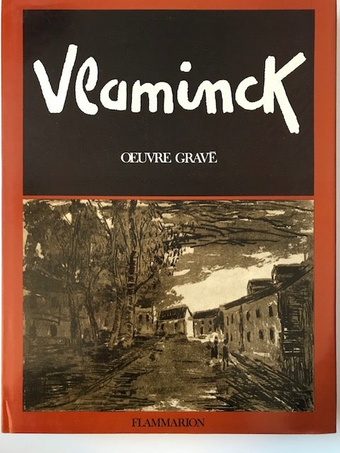 Item #30023 Maurice de Vlaminck: Catalogue raisonne de l'oeuvre grave; Gravures sur bois, gravures sur cuivre, lithographies. Katalin de Walterskirchen.