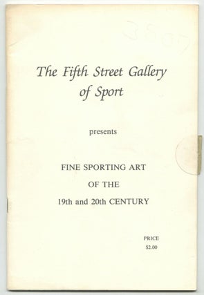 Item #30026 Fine Sporting Art of the 19th and 20th Century. Fifth Street Gallery of Sport