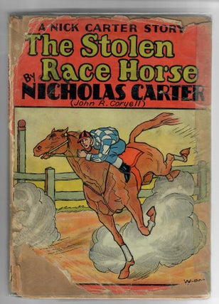 Item #30137 The Stolen Race Horse; A Nick Carter Story. Nicholas Carter, pseud, John R. Coryell