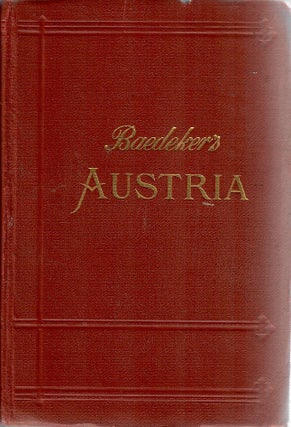 Item #30155 Austria; Togethep [sic] with Budapest, Prague, Karlsbad, Marienbad. Karl Baedeker