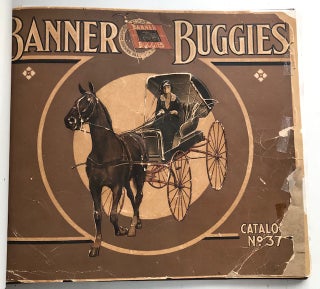 Item #30207 Banner Buggies: Catalog No. 37. Banner Buggy Co