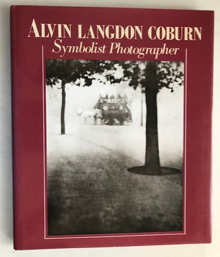 Item #30300 Alvin Langdon Coburn Symbolist Photographer 1882-1966; Beyond the Craft. Mike Weaver