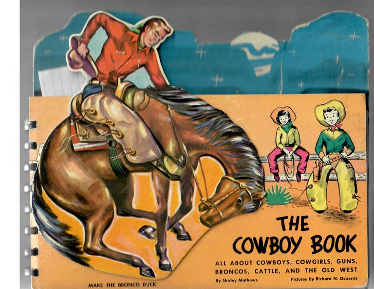 Item #30340 The Cowboy Book; All about Cowboys, Cowgirls, Guns, Broncos, Cattle, and the Old West. Shirley Mathews.