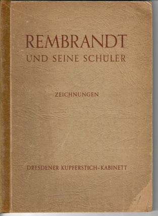 Item #30347 Rembrandt und seine Schuler; Zeichnungen aus dem Dresdener Kupferstich-Kabinett...