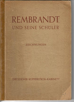 Item #30347 Rembrandt und seine Schuler; Zeichnungen aus dem Dresdener Kupferstich-Kabinett....
