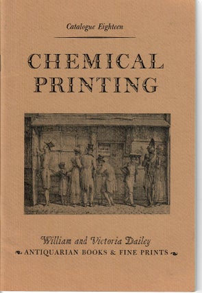 Item #30349 Catalogue 18: Chemical Printing; The Invention & Development of Lithography with...