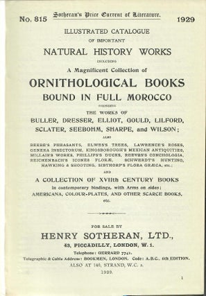 Catalogue 815: Illustrated Catalogue of Important Natural History Works [cover title: Illustrated Catalogue of Seventeenth Century Books in Contemporary Bindings, with Arms...]; Including a Magnificent Collection of Ornithological Books Bound in Full Morocco