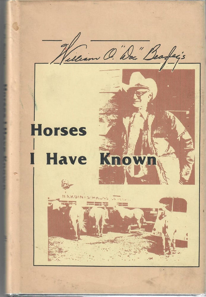 Item #30425 Horses I Have Known. William O. Beazley.