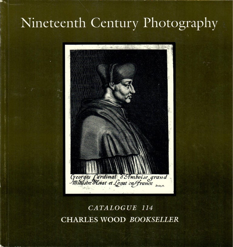 Item #30434 Nineteenth Century Photography: Catalogue 114. Charles B. III Wood.