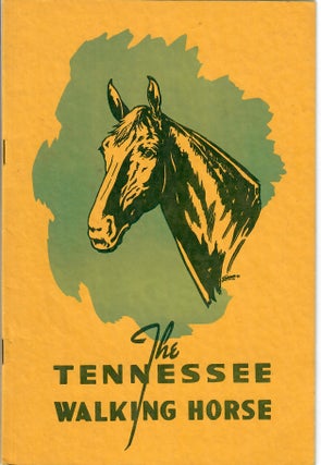 Item #30438 The Tennessee Walking Horse. Tennessee Walking Horse Breeders' Association of America