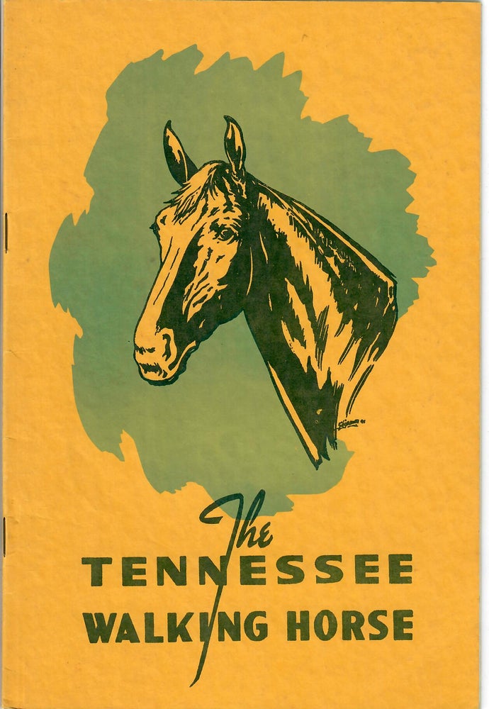 Item #30438 The Tennessee Walking Horse. Tennessee Walking Horse Breeders' Association of America.