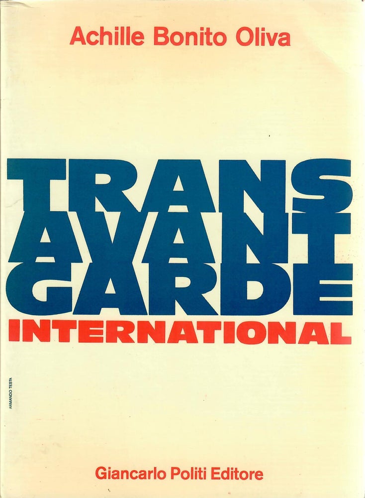 Item #30457 The International Trans-avantgarde / La Transavanguardia Internazionale. Achille Bonito Oliva, Giulio Carlo Argan.
