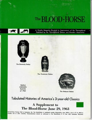 Item #30463 The Blood-Horse: Supplement to June 29, 1963; Tabulated Histories of America's...