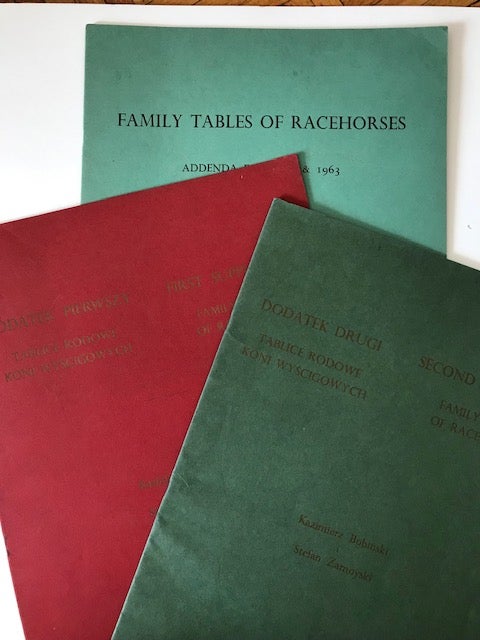 Item #30495 Family Tables of Racehorses: First and Second Supplements, Addenda for 1962 & 1963 [3 vols.]. Kazimierz Bobinski, Stefan Zamoyski.