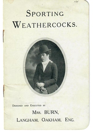 Item #30522 Sporting Weathercocks Designed and Executed by Mrs. Burn, Langham, Oakham, England....