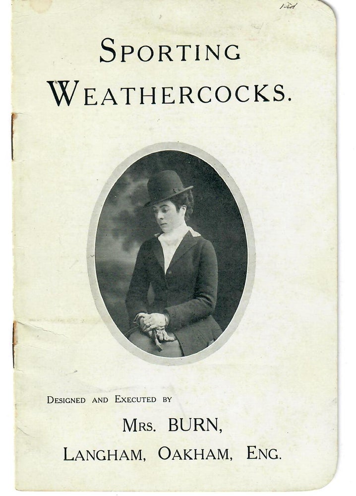 Item #30522 Sporting Weathercocks Designed and Executed by Mrs. Burn, Langham, Oakham, England. Burn Mrs.