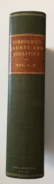 Item #30575 Jorrock's Jaunts and Jollities; or, the Hunting, Shooting, Racing, Driving, Sailing, Eating, Eccentric and Extravagant Exploits of That Renowned Sporting Citizen, Mr. John Jorrocks [etc.]. Robert Smith Surtees.