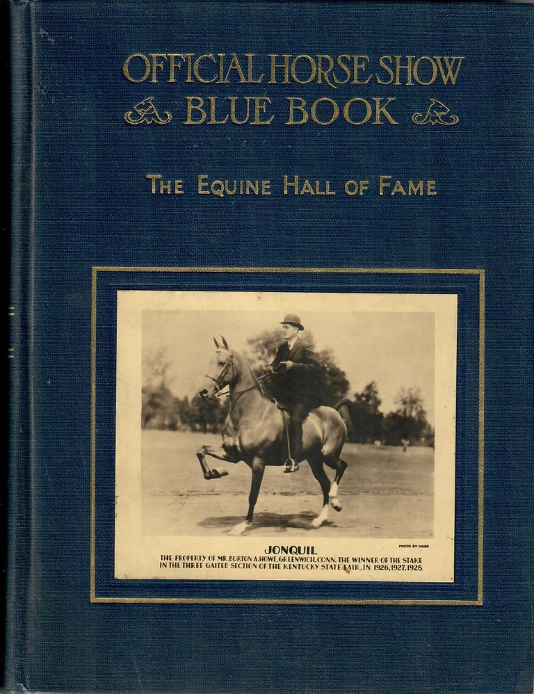 Item #30629 The Official Horse Show Blue Book [vol. 22, 1928]; The Recognized Authority on Correct Appointments. J. W. Waring, Marguerite F. Bayliss, publisher.