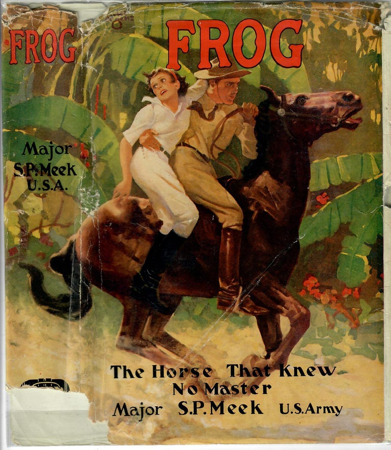 Item #30715 Frog; The Horse That Knew No Master. S. P. Meek.
