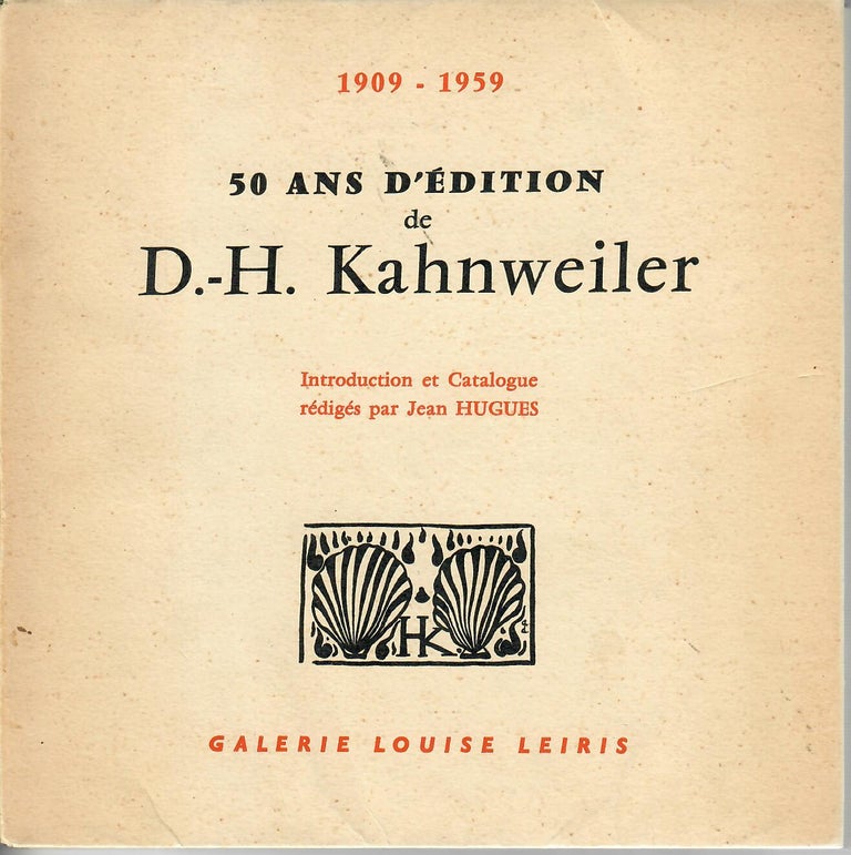Item #30726 50 Ans d'Edition de D.-H. Kahnweiler. Jean Hugues, ed.