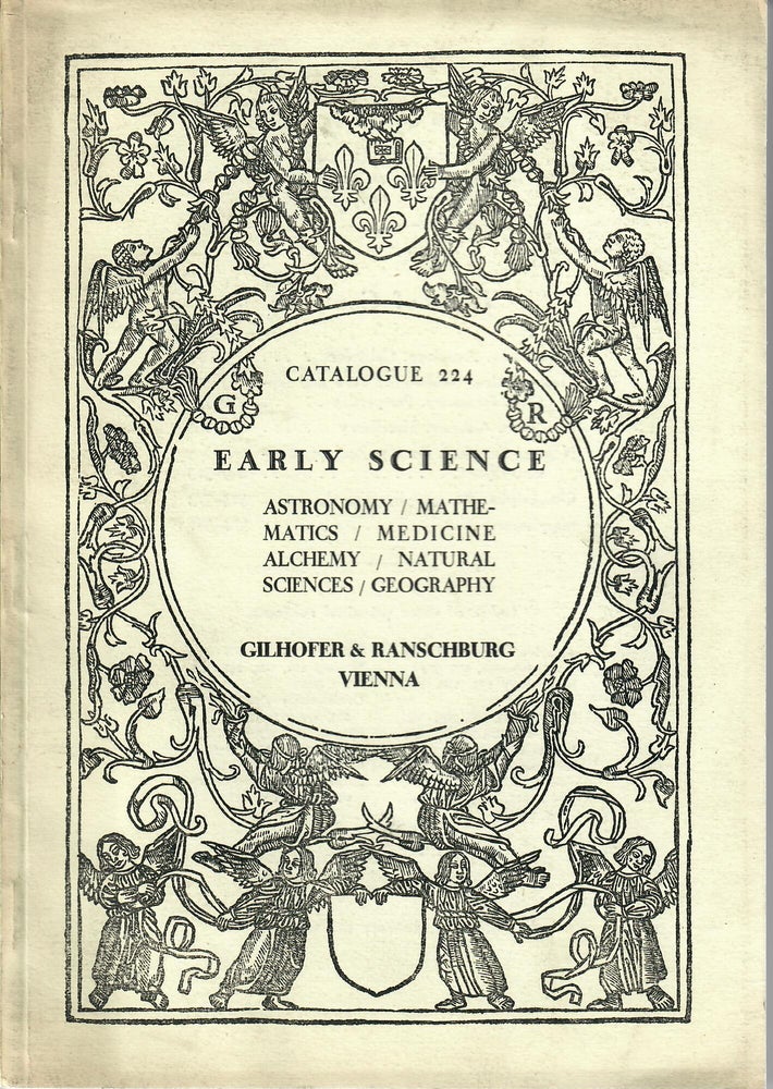 Item #30748 Catalogue 224: A Large Collection of Interesting Books on the Early History and Development of Astronomy Mathematics Medicine Natural Sciences Geography [etc.]. Gilhofer, Ranschburg, bookseller.