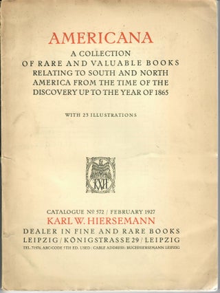 Item #30751 Americana [Catalogue 572]. Karl W. Hiersemann, bookseller