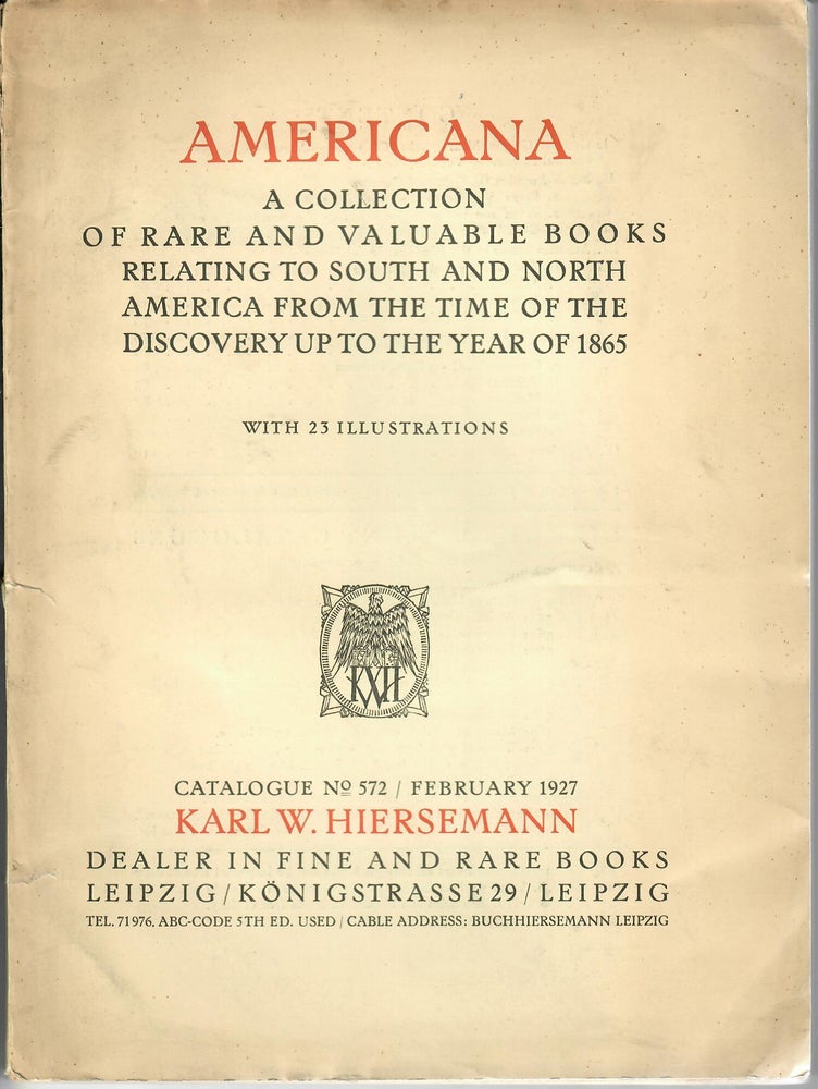 Item #30751 Americana [Catalogue 572]. Karl W. Hiersemann, bookseller.