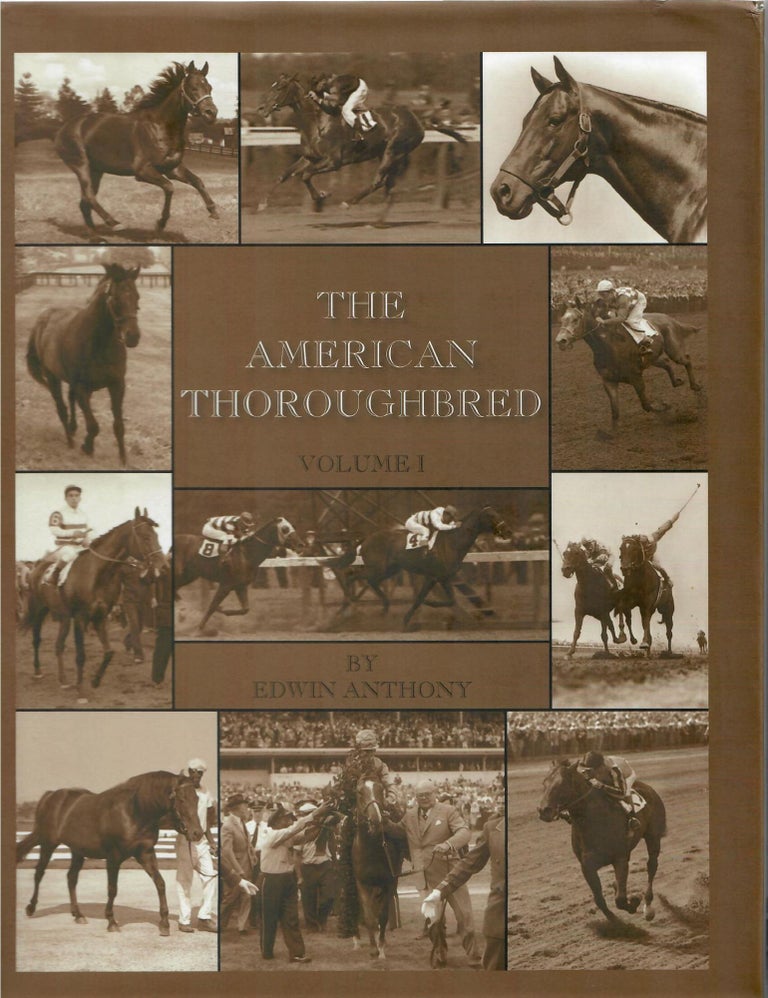 Item #30807 The American Thoroughbred: Volume 1. Edwin Anthony.