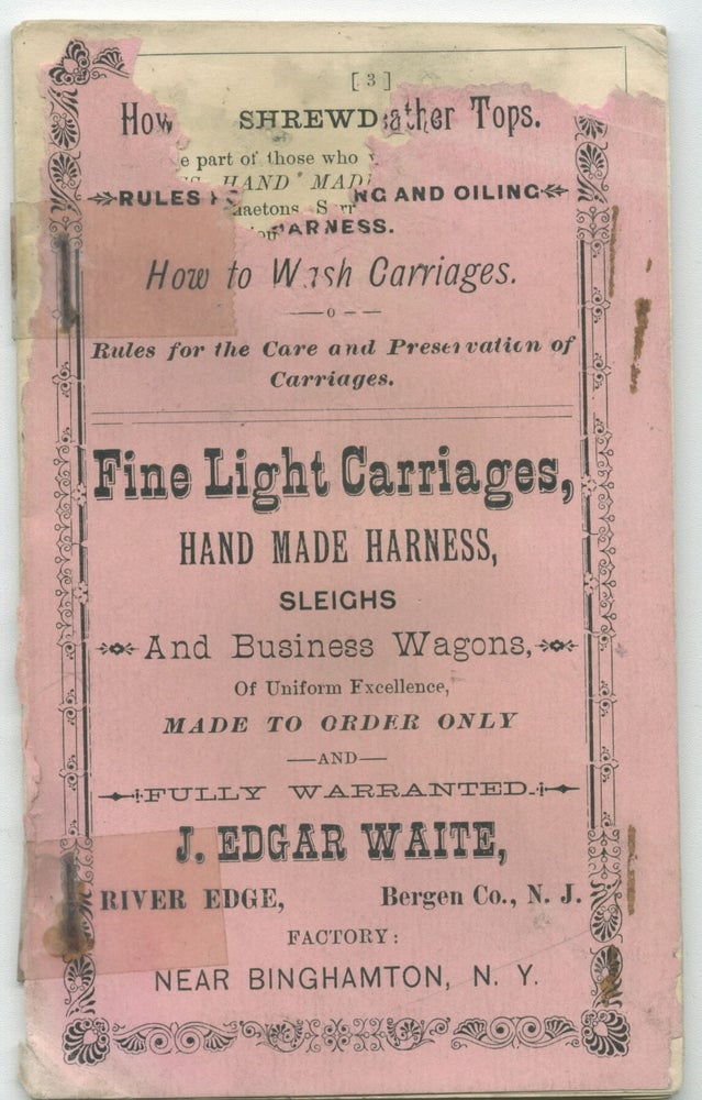Item #30818 Fine Light Carriages, Hand Made Harness, Sleighs and Business Wagons [cover title]. J. Edgar Waite, carriage maker.