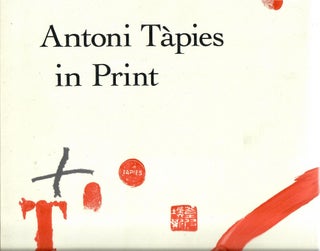 Item #30831 Antoni Tapies in Print. Deborah Wye