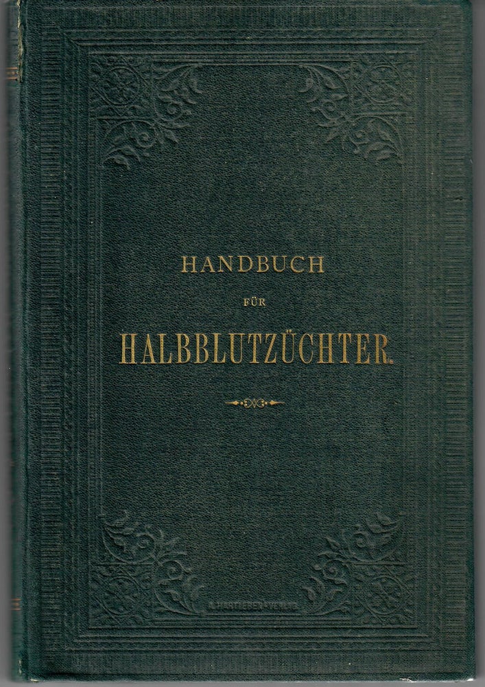 Item #30837 Handbuch fur Halbblutzuchter. Leopold von Heydebrand und der Lasa.