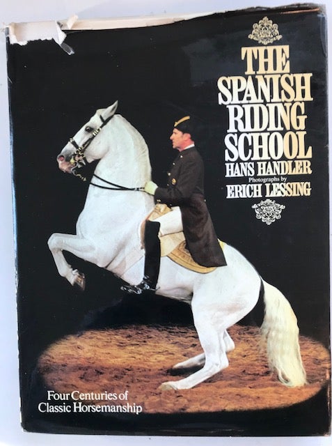 Item #30840 The Spanish Riding School; Four Centuries of Classic Horsemanship. Hans Handler.