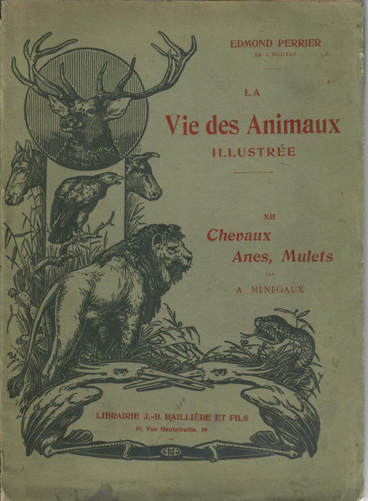 Item #30847 La Vie des Animaux Illustree [Les Mammiferes]; XII: Chevaux, Anes, Mulets par A. Menegaux. Edmond Perrier, ed., A. Menegaux.