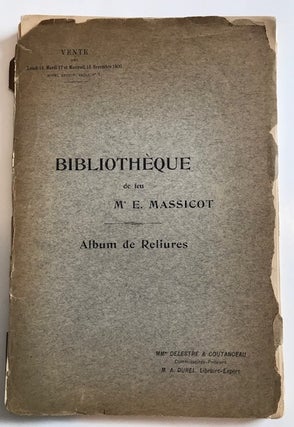Item #30861 Catalogue de la Bibliotheque de Feu Mr E. Massicot: Premiere partie; Album des...