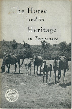 Item #30866 The Horse and Its Heritage in Tennessee. O. E. Van Cleave