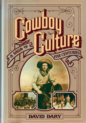 Item #30882 Cowboy Culture; A Saga of Five Centuries. David Dary