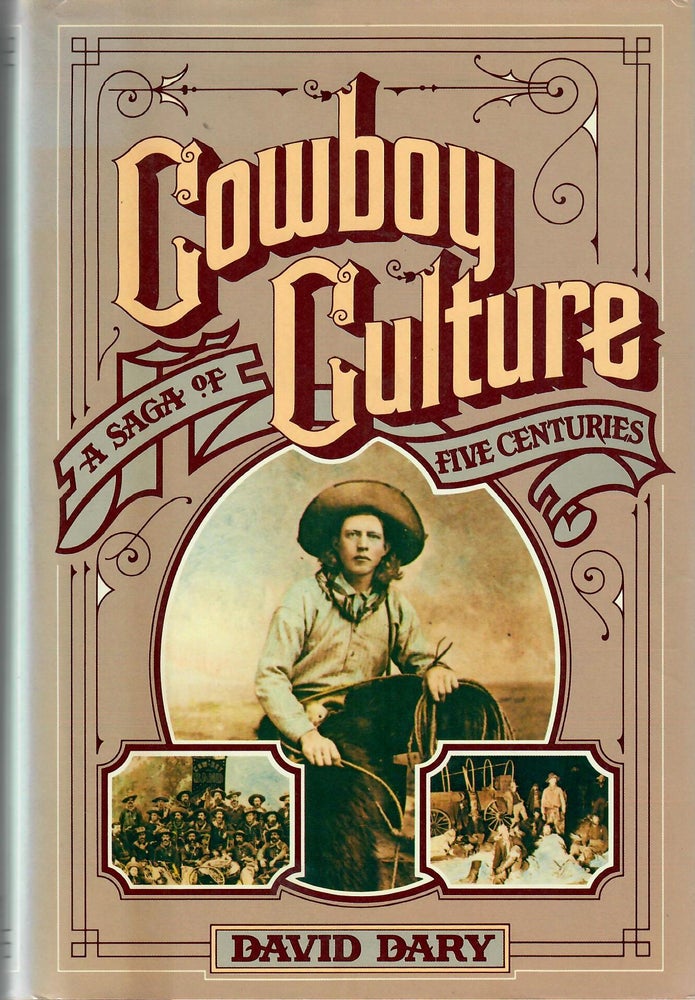 Item #30882 Cowboy Culture; A Saga of Five Centuries. David Dary.